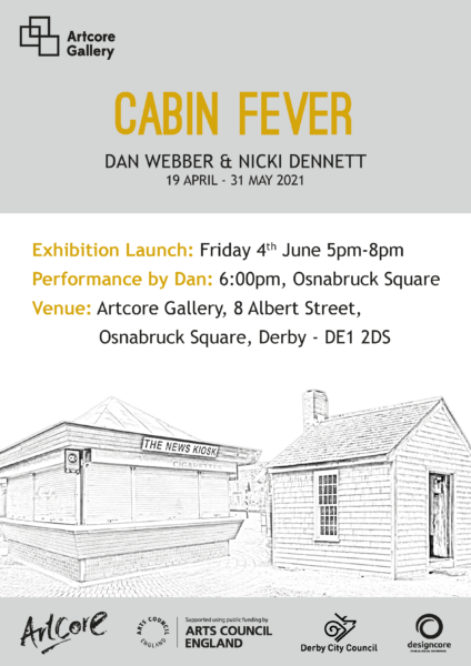Cabin Fever Exhibition Launch: Nicki Dennett // Dan Webber