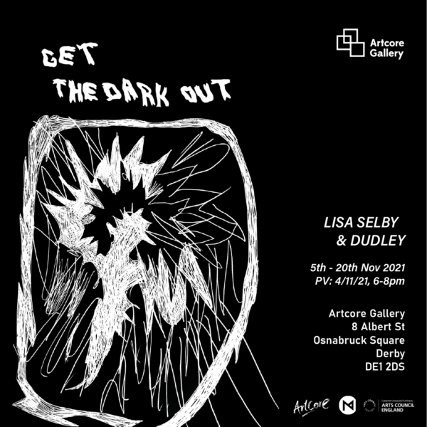 Exhibition Launch: Get The Dark Out